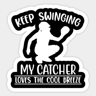 Keep Swinging My Catcher Loves The Cool Breeze Sticker